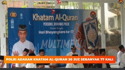 Peringatan Hari Bhayangkara 77, POLRI Gelar Kegiatan Khatam Al-Quran sebanyak 77 Kali